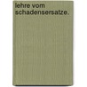 Lehre vom Schadensersatze. by Franz Schömann