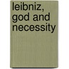 Leibniz, God and Necessity door Michael V. Griffin
