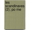 Les Scandinaves (2); Po Me door Joseph Ch Montbron