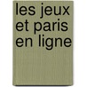 Les jeux et Paris en ligne door François-Philippe De Casalta Bravo