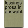 Lessings Prosa in Auswahl. by Gotthold Ephraim Lessing