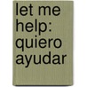 Let Me Help: Quiero Ayudar by Alma Flor Ada