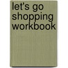 Let's Go Shopping Workbook door Onbekend