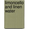 Limoncello and Linen Water door Tessa Kiros