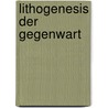 Lithogenesis der Gegenwart by Walther Johannes