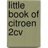 Little Book Of Citroen 2Cv door Ellie Charleston