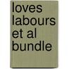 Loves Labours Et Al Bundle door Shakespeare William Shakespeare