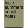 Lucie Summers Social Notes by Lucie Summers