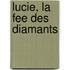 Lucie, La Fee Des Diamants