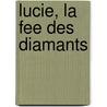 Lucie, La Fee Des Diamants by Mr Daisy Meadows