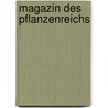 Magazin des Pflanzenreichs by Reich