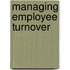 Managing Employee Turnover