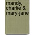 Mandy, Charlie & Mary-Jane