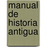 Manual de Historia Antigua door Marta Rojano Simón