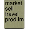 Market Sell Travel Prod Im door James F. Burke
