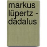 Markus Lüpertz - Dädalus by Heinrich Heil