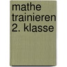 Mathe trainieren 2. Klasse door Helena Heiß