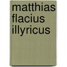 Matthias Flacius Illyricus by Hermann Rossel