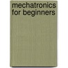 Mechatronics for Beginners by As Imam