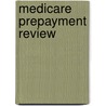 Medicare Prepayment Review door Richard P. Kusserow