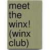 Meet the Winx! (Winx Club) door Random House
