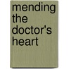 Mending the Doctor's Heart door Tina Radcliffe