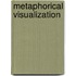Metaphorical Visualization
