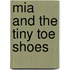 Mia and the Tiny Toe Shoes