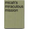 Micah's Miraculous Mission by Rebecca Shaw