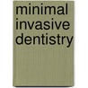 Minimal Invasive Dentistry by Rashmi Chordhiya