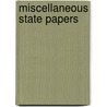 Miscellaneous State Papers by Earl of Philip Yorke Hardwicke
