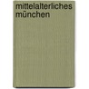 Mittelalterliches München door Alexander Langenmaier