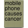 Mobile phone causes cancer door Rao Praveen Kumar Yadav