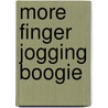 More Finger Jogging Boogie door Stephen Duro