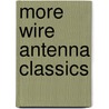 More Wire Antenna Classics door Arrl
