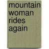 Mountain Woman Rides Again door Johnny Fowler