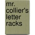 Mr. Collier's Letter Racks