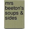 Mrs Beeton's Soups & Sides by Isabella Beeton
