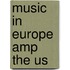 Music in Europe Amp the Us