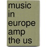 Music in Europe Amp the Us door Edith Borroff