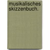 Musikalisches Skizzenbuch. by Ludwig Nohl