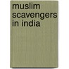 Muslim Scavengers in India by K.M. Ziyauddin