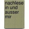 Nachlese In Und Ausser Mir door Philipp Friedrich Hermann Von Klencke