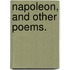 Napoleon, and other poems.