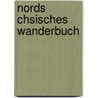 Nords Chsisches Wanderbuch by Friedrich Pr Fer