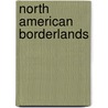 North American Borderlands by Langdon