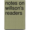 Notes on Willson's Readers door Samuel Stehman Halderman