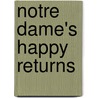 Notre Dame's Happy Returns by Susan Guibert