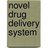 Novel Drug Delivery System by Dhruv Mangukia