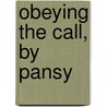 Obeying The Call, By Pansy door Isabella Macdonald Alden